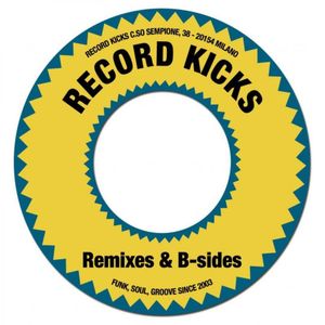 Record Kicks - Remixes & B-Sides