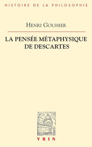 La Pensée métaphysique de Descartes