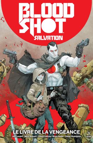 Le Livre de la vengeance - Bloodshot Salvation, tome 1