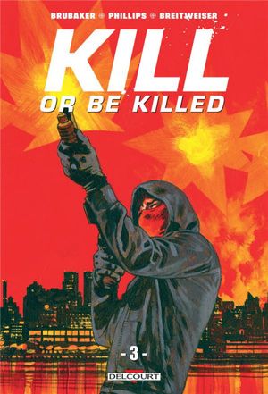 Kill or Be Killed, tome 3