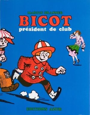 Bicot président de club - Bicot (intégrale), tome 1