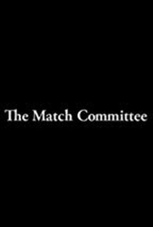 The Match Committee