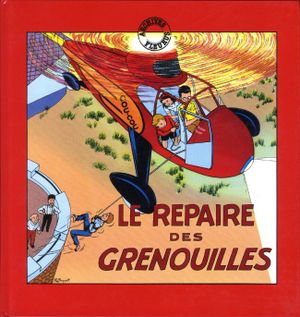 Le Repaire des grenouilles - Les Aventures de Fripounet et Marisette, tome 1