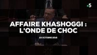 Affaire Khashoggi : l'onde de choc