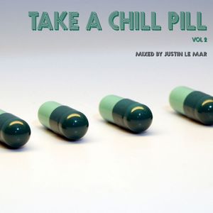 Take a Chill Pill, Vol. 2: Mixed by Justin Le Mar
