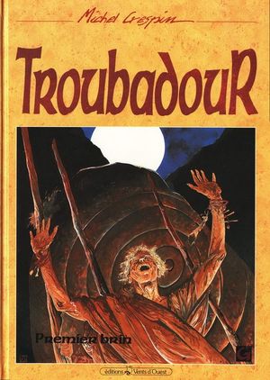 Premier brin - Troubadour, tome 1