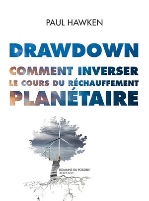 Drawdown. Comment inverser le cours du réchauffement planétaire