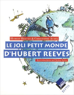 Le joli petit monde d'Hubert Reeves