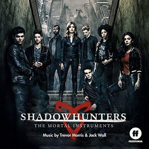 Shadowhunters: The Mortal Instruments (Original Television Series Soundtrack) (OST)