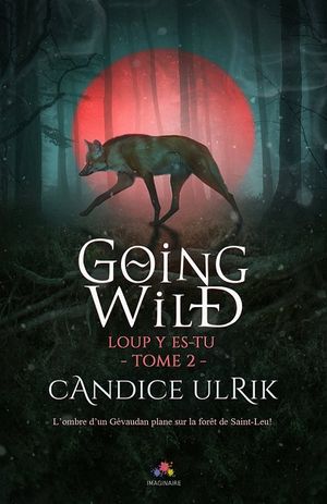 Going Wild, tome 2 : Loup y es-tu ?