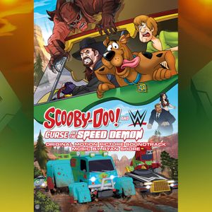 Scooby-Doo! and WWE: Curse of the Speed Demon (Original Motion Picture Soundtrack) (OST)