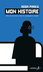 Couverture Mon histoire : une vie de lutte contre la ségrégation raciale Couverture Mon histoire : une vie de lutte contre la ségrégation raciale