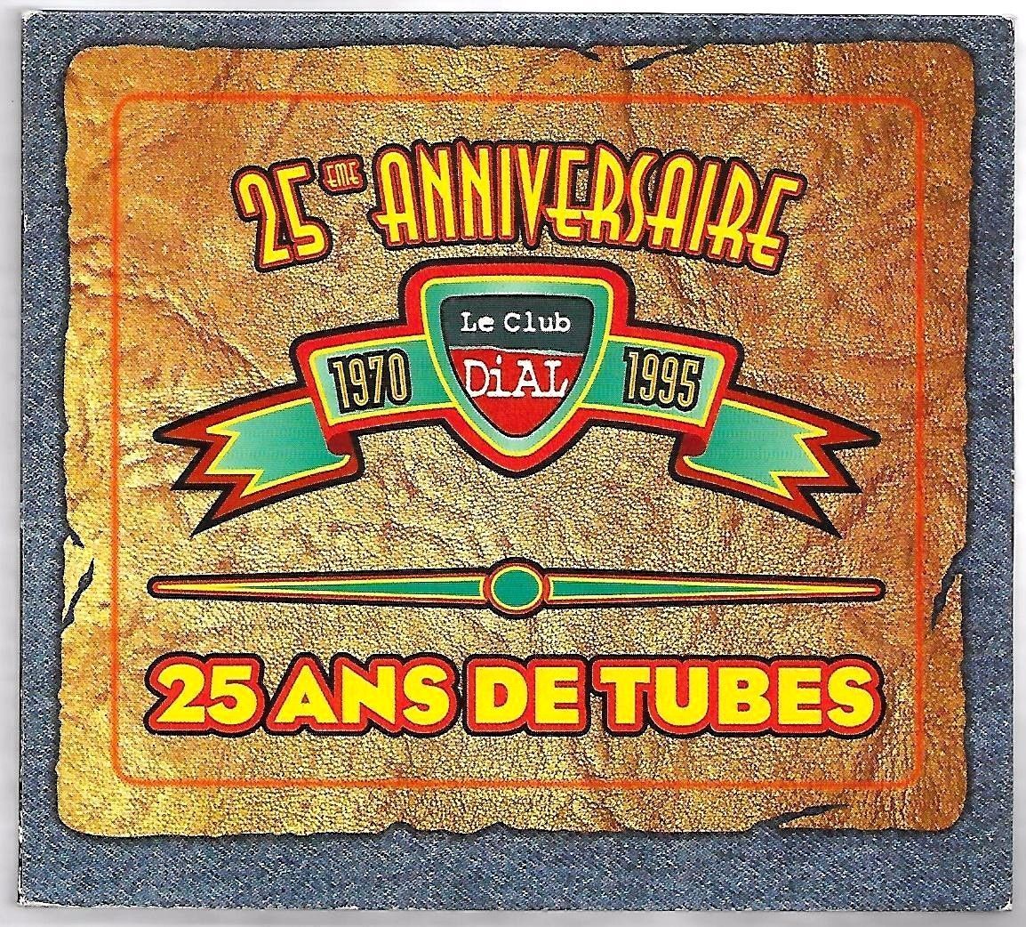 Le Club Dial 25eme Anniversaire 25 Ans De Tubes Various Artists