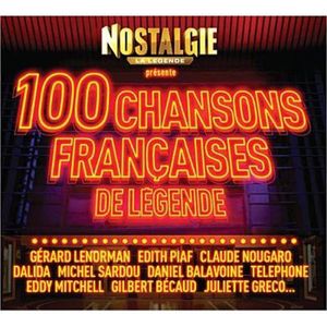 Nostalgie présente : 100 chansons françaises de légende