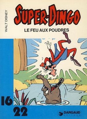 Le Feu aux poudres - Super-Dingo (16/22), tome 4