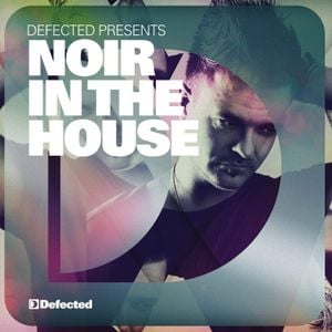 Defected Presents Noir in the House Mix 1