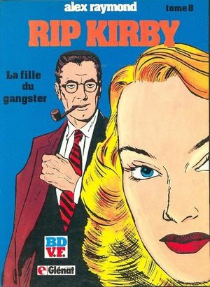 La Fille du gangster - Rip Kirby (Glénat), tome 8