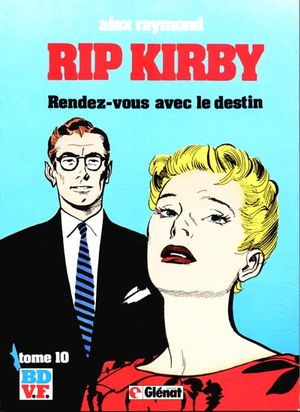 Rendez-vous avec le destin - Rip Kirby (Glénat), tome 10