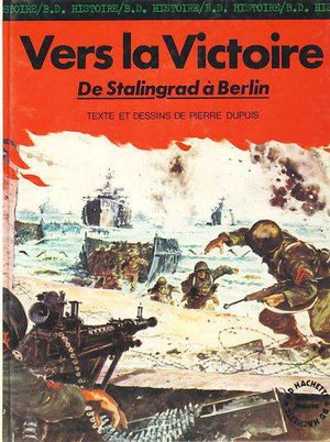 Vers la victoire : De Stalingrad à Berlin - La Seconde Guerre Mondiale, tome 6