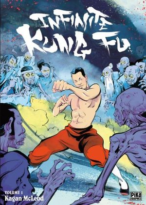 Infinite Kung fu, tome 1