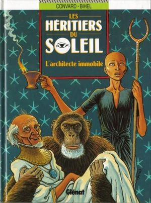 L'Architecte immobile - Les Héritiers du soleil, tome 7