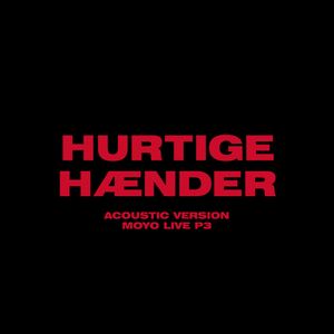 Hurtige hænder (Acoustic version - Moyo Live P3) (Live)