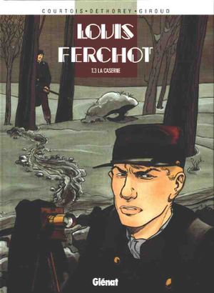 La Caserne - Louis Ferchot, tome 3