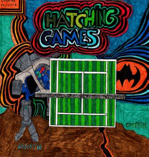 Hatching Games (Live)