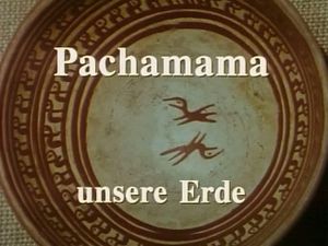 Pachamama - Unsere Erde