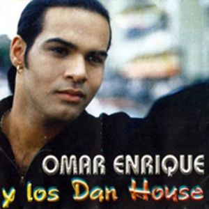 Omar Enrique y los Dan House