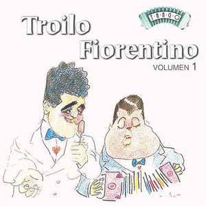 Troilo - Fiorentino, Volumen 1