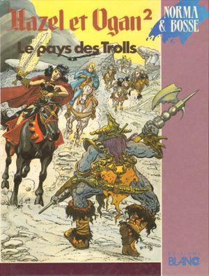 Le Pays des trolls - Hazel et Ogan, tome 2