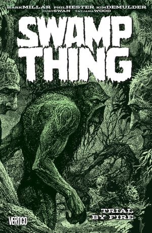 Swamp Thing Tome 3: Trial by Fire