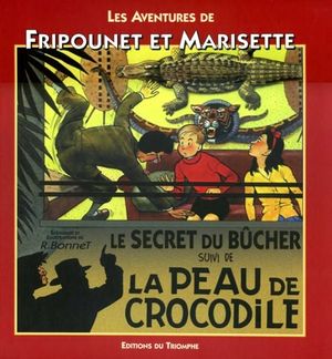 La Peau de crocodile - Les Aventures de Fripounet et Marisette, tome 1