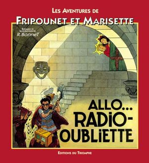 Allo... Radio-oubliettes - Fripounet et Marisette, tome 2