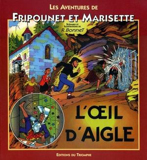 L'Œil d'aigle - Fripounet et Marisette, tome 7
