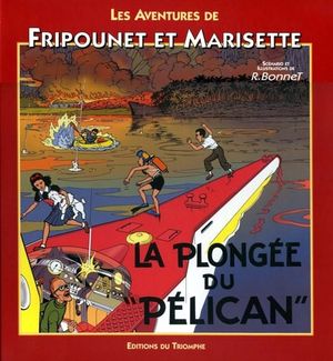 La Plongée du "Pélican" - Les Aventures de Fripounet et Marisette, tome 10