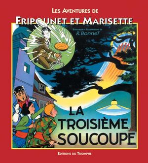 La Troisième soucoupe - Les Aventures de Fripounet et Marisette, tome 11