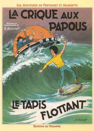 La Crique aux Papous & Le Tapis flottant - Les Aventures de Fripounet et Marisette, tome 4