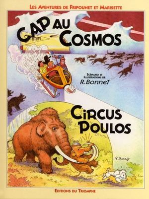 Cap au cosmos & Circus Poulos - Les Aventures de Fripounet et Marisette, Intégrale 6