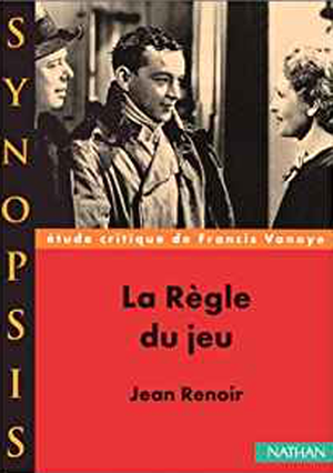 Synopsis: La Règle du jeu, Jean Renoir: étude critique