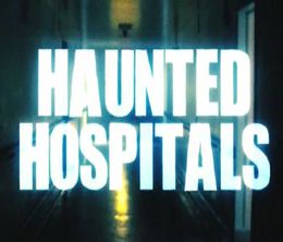 image-https://media.senscritique.com/media/000018172081/0/haunted_hospitals.jpg