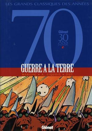 Guerre à la Terre : Intégrale