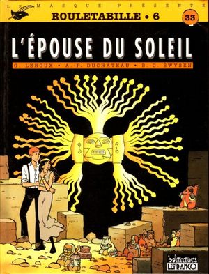 L'épouse du Soleil - Rouletabille, tome 6