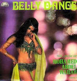 Belly Dance - The Music of Mohamed Abdel Wahab (Volume 1)