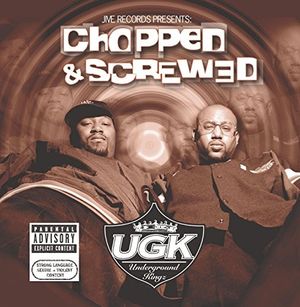 Jive Records Presents: UGK Chopped and Screwed