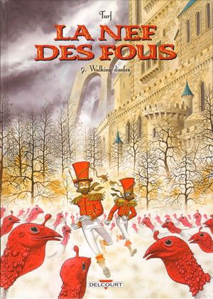 Walking dindes - La Nef des fous, tome 9