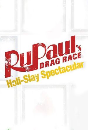 RuPaul's Drag Race Holi-slay Spectacular