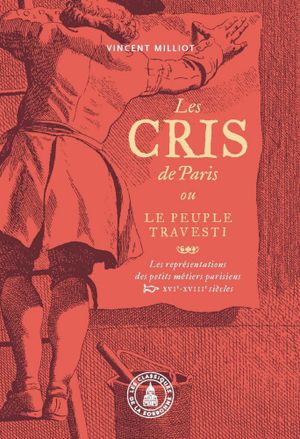 Les Cris de Paris ou le peuple travesti