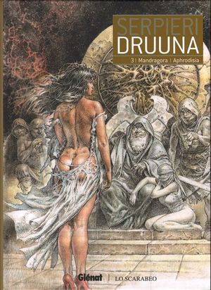 Mandragora | Aphrodisia - Druuna, intégrale 3